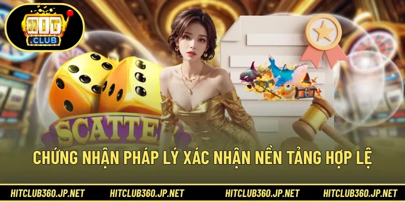 Chứng nhận pháp lý xác nhận nền tảng hợp lệ