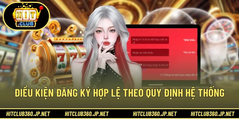 Điều kiện đăng ký hợp lệ theo quy định hệ thống