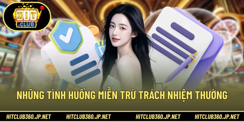 Những tình huống miễn trừ trách nhiệm thường 