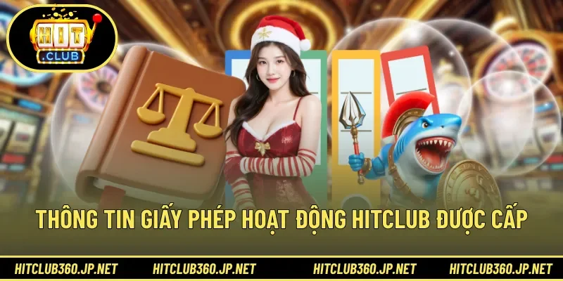 Thông tin giấy phép hoạt động HITCLUB được cấp 