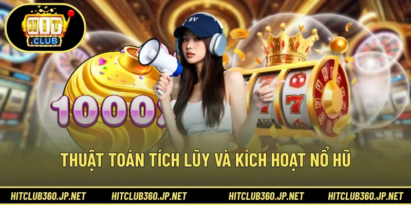 Thuật toán tích lũy và kích hoạt nổ hũ 